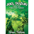 Joel Suzuki, Volume Four: Fable of the Fatewave - Paperback
