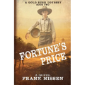 Fortune's Price: A Gold Rush Odyssey - Paperback