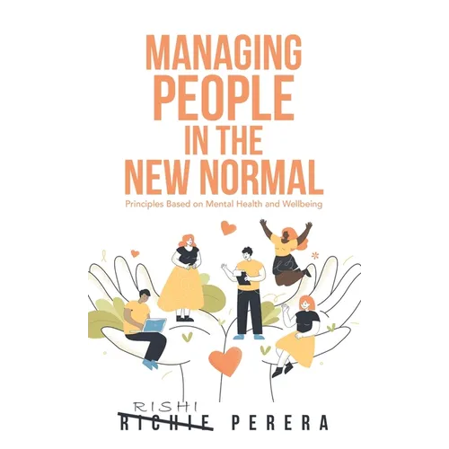 Managing People in the New Normal: Principles Based on Mental Health and Wellbeing - Hardcover