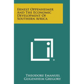 Ernest Oppenheimer And The Economic Development Of Southern Africa - Paperback