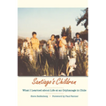 Santiago's Children: What I Learned about Life at an Orphanage in Chile - Paperback