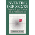 Inventing Our Selves: Psychology, Power, and Personhood - Paperback