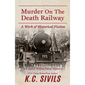 Murder on the Death Railway: An Agent Nelson Paine Mystery - Paperback