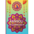 Rangoli Coloring Book: 40 unique and beautiful rangoli patterns for coloring age 3 - 18 - Paperback