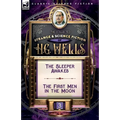 The Collected Strange & Science Fiction of H. G. Wells: Volume 3-The Sleeper Awakes & The First Men in the Moon - Paperback
