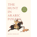 The Hunt in Arabic Poetry: From Heroic to Lyric to Metapoetic - Paperback