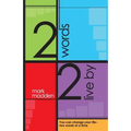 2 Words 2 Live By: You can change your life-two words at a time - Paperback