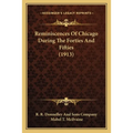 Reminiscences Of Chicago During The Forties And Fifties (1913) - Paperback