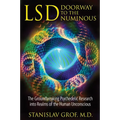 Lsd: Doorway to the Numinous: The Groundbreaking Psychedelic Research Into Realms of the Human Unconscious - Paperback