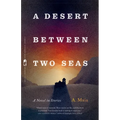 A Desert Between Two Seas: A Novel in Stories - Paperback