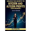 Unlock the Secrets to Bitcoin and Altcoin Profits for Women! No Gatekeeping - Paperback