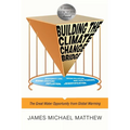 Building the Climate Change Bridge: The Great Water Opportunity from Global Warming - Paperback