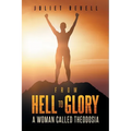 From Hell to Glory A Woman Called Theodosia - Paperback