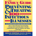 The Family Guide to Preventing and Treating 100 Infectious Illnesses - Paperback