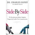 Side by Side: The Revolutionary Mother-Daughter Program for Conflict-Free Communication - Paperback
