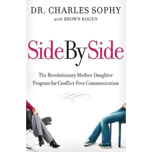 Side by Side: The Revolutionary Mother-Daughter Program for Conflict-Free Communication - Paperback