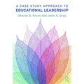 A Case Study Approach to Educational Leadership - Paperback