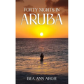 Forty Nights in Aruba - Paperback