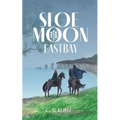Sloe Moon: Eastbay - Paperback