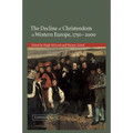 The Decline of Christendom in Western Europe, 1750 2000 - Paperback