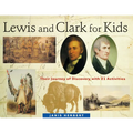 Lewis and Clark for Kids: Their Journey of Discovery with 21 Activities Volume 9 - Paperback