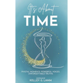 It's About TIME: Pivatol Moments, Powerful Voices, Unforgettable Truths - Hardcover