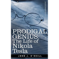 Prodigal Genius: The Life of Nikola Tesla - Paperback