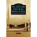 The 1939-1940 New York World's Fair the World of Tomorrow - Hardcover