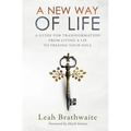 A New Way of Life: A Guide for Transformation from Living a Lie to Freeing Your Soul - Paperback