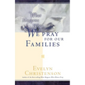 What Happens When We Pray For Our Families - Paperback