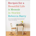 Recipes for a Beautiful Life: A Memoir in Stories - Paperback