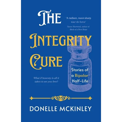 The Integrity Cure: Stories of a Bipolar Half-Life - Paperback
