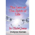 The Law of the Spirit of Life in Christ Jesus - Paperback