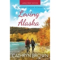 Loving Alaska: Large Print - Paperback
