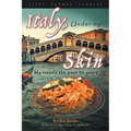 Italy, Under my Skin: Sights, Scenes, Stories... My travels the past 30 years - Paperback