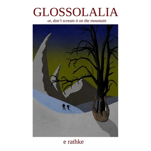 Glossolalia: or don't scream it on the mountain - Paperback