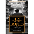 Fire in His Bones: A Collection of the Fifty Most Powerful Sermons of David Wilkerson - Paperback