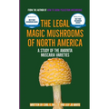 The Legal Magic Mushrooms of North America: A Study of the Amanita muscaria Varieties - Paperback