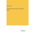 A Condensed School History of the United States - Hardcover