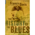 The History of the Blues: The Roots, the Music, the People - Paperback