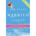 How to Get Married After 35 Revised Edition: A User's Guide to Getting to the Altar - Paperback
