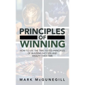 Principles of Winning: how to use the time tested principles of building success and wealth over time - Paperback