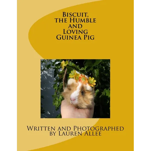 Biscuit, the Humble and Loving Guinea Pig - Paperback