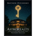 AstroRealty: Unlocking the Stars for Property Success - Paperback
