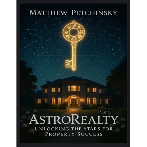 AstroRealty: Unlocking the Stars for Property Success - Paperback