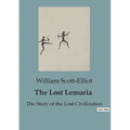 The Lost Lemuria: The Story of the Lost Civilization - Paperback
