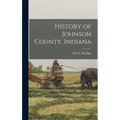 History of Johnson County, Indiana - Hardcover