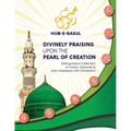 Divinely Praising Upon the Pearl of Creation: Distinguished Collection of Arabic Salawats and Urdu Nasheeds with Translation - Paperback