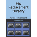 Hip Replacement Surgery: Advice From a Patient - Paperback