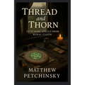 Thread and Thorn: Stitching Spells from Rural Cloth - Paperback
